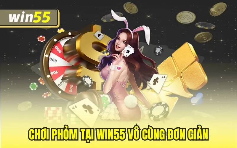 Chơi Phỏm Tại Win55 Hấp Dẫn Với Nhiều Quà Thưởng Cực Khủng