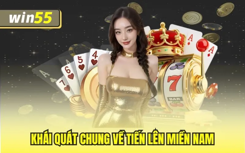Tiến Lên Miền Nam – Game Bài Hot Nhất Thị Trường Win55