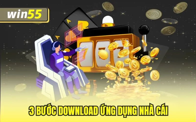 3 bước download ứng dụng nhà cái