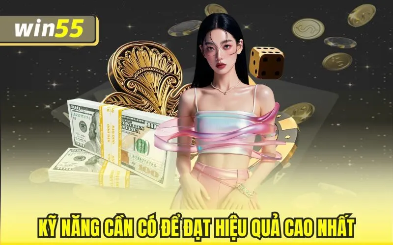 Kỹ năng cần có để đạt hiệu quả cao nhất